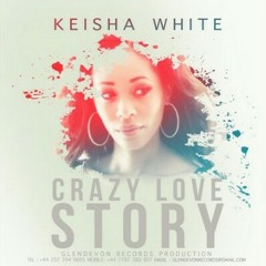 CRAZY LOVE STORY - KEISHA WHITE [@writer_magic]