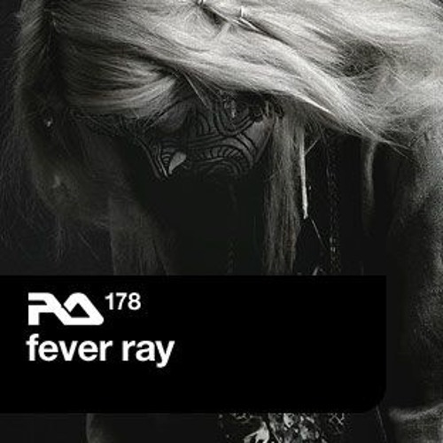 RA.178 Fever Ray