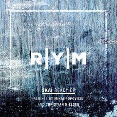 SKAI - Ready (Mihai Popoviciu Remix) - RYM013