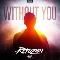 Refuzion - Without You (Official HQ Preview)