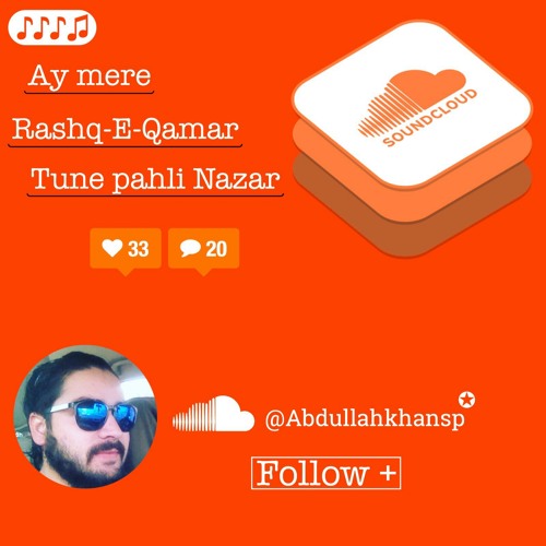 Mere Rashq-E-Qamar tune pahli Nazar  #soundcloud