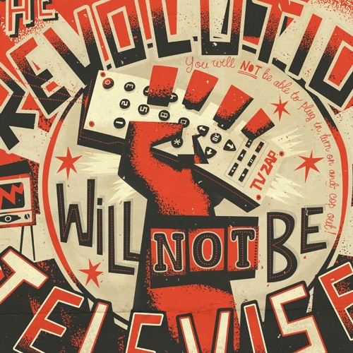 The Revolution Will Not Be Televised German By Jessy James Lafleur