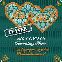 DU&WIR #2 - teasing you for 28th of NOV. 2015 - Raumklang - Berlin