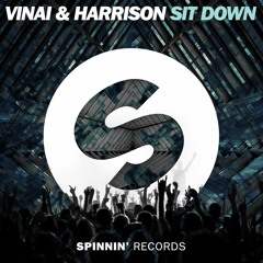 VINAI & HARRISON - Sit Down (OUT  NOW)