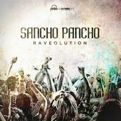 Sancho Pancho - Raveolution - OUT NOW!