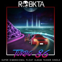 Turbo '86 [SUPER DIMENSIONAL FLOAT ALBUM Coming on December 22nd]