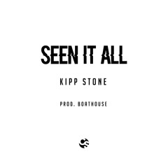 Kipp Stone - "Seen It All" (prod by Boathouse)