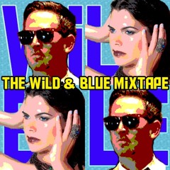 The Wild & Blue Mixtape Ft. Annie Dolly