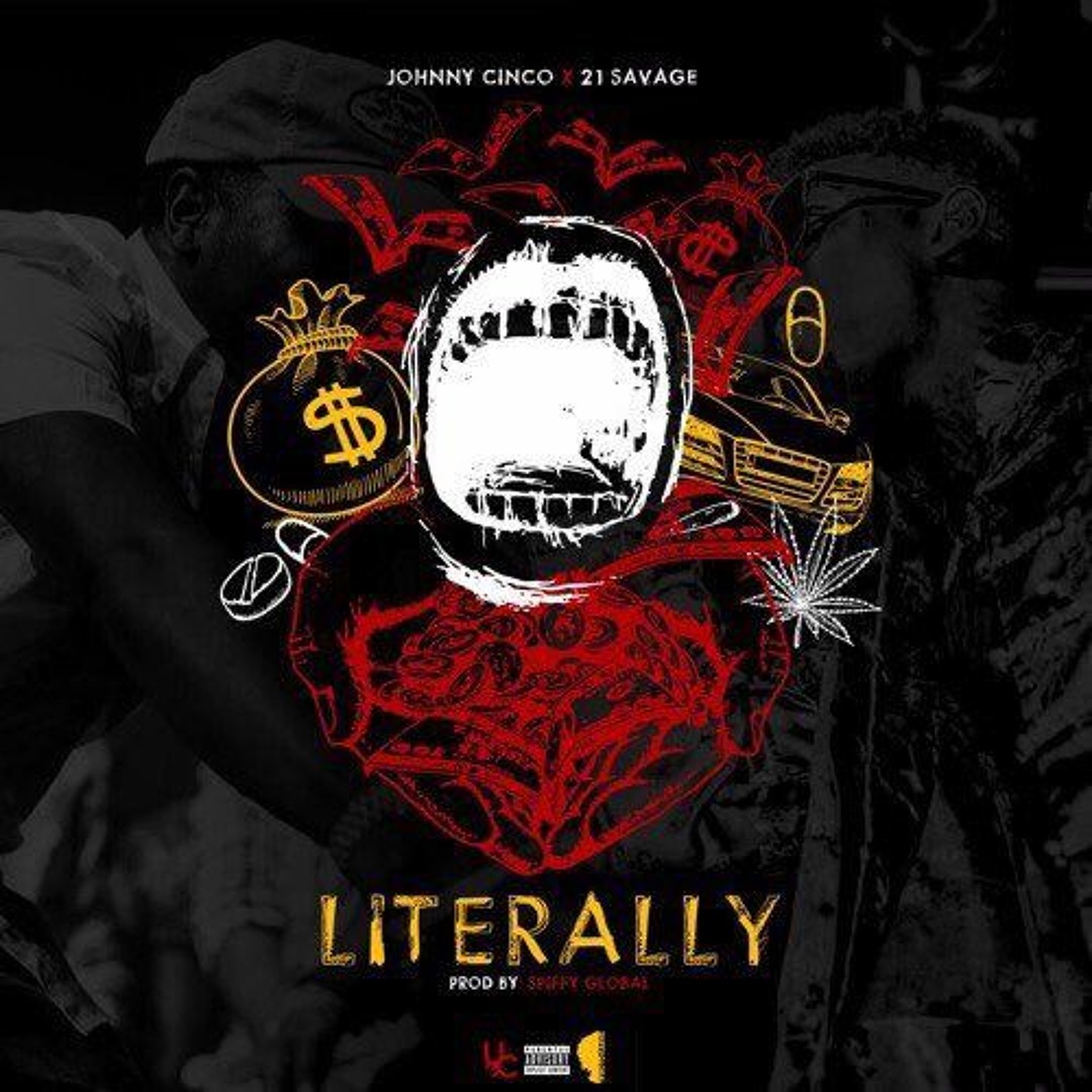 Stream Johnny Cinco ft 21 Savage - Literally [prod. Spiffy] by