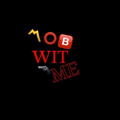 Mob Wit Me ft Hefe