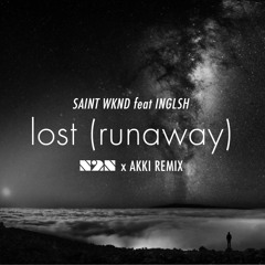 SAINT WKND feat. INGLSH - Lost (Runaway)(N2N & AKKI Remix)
