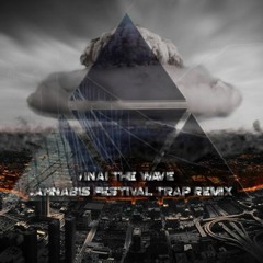 VINAI - The Wave (CANNABIS Festival Trap Remix)