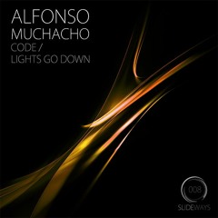 Alfonso Muchacho - Lights Go Down [Slideways] Out 14 Dec