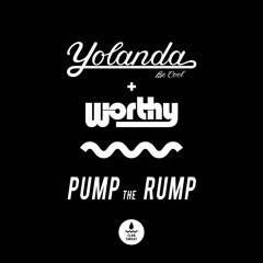 Pump The Rump - Yolanda Be Cool & Worthy
