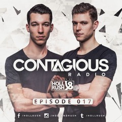 Holl & Rush Presents Contagious Radio 017