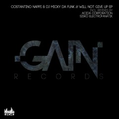 Costantino Nappi & Dj Micky Da Funk- Will Not Give Up (Sisko Electrofanatik "Keep On" Remix) GAIN