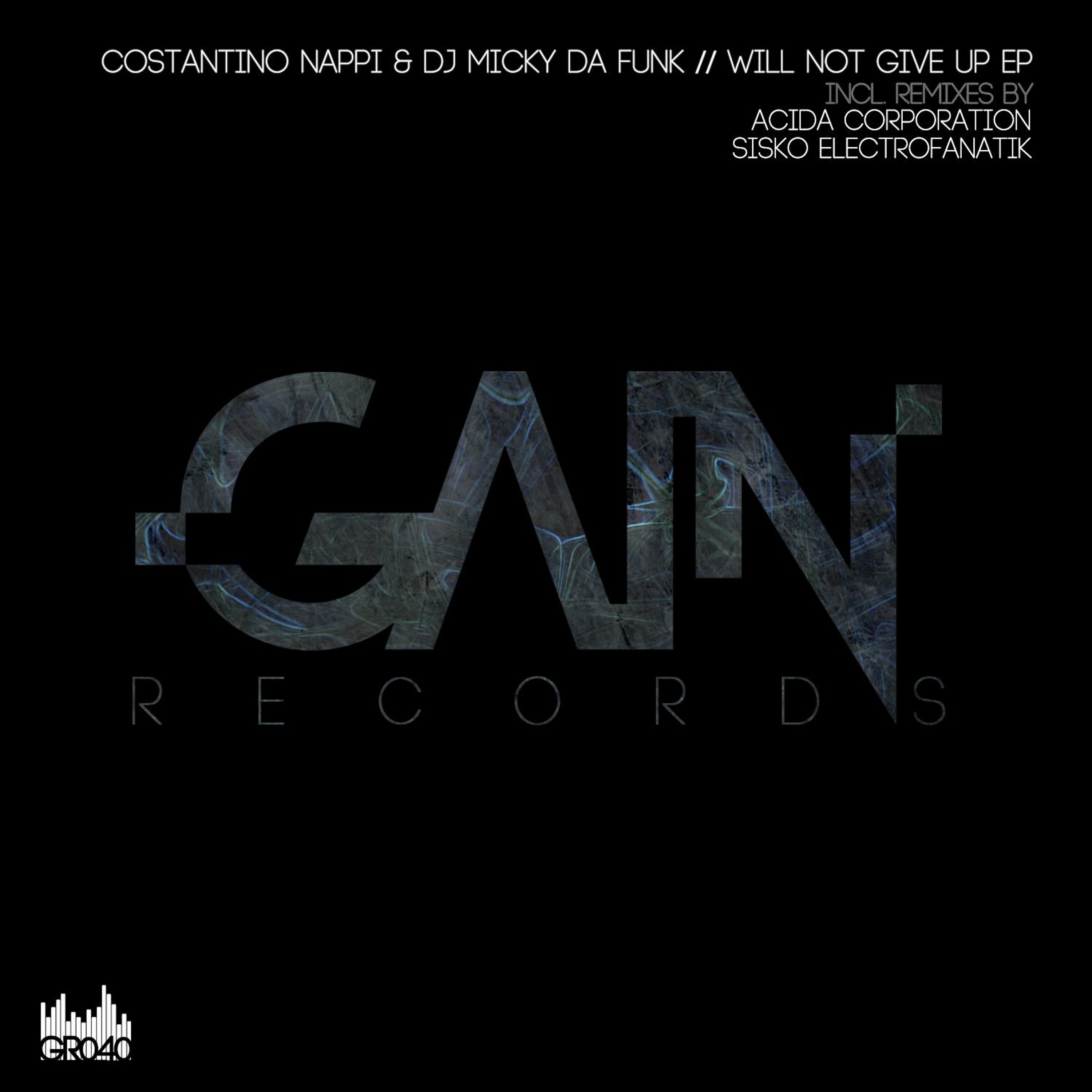 Costantino Nappi & Dj Micky Da Funk- Will Not Give Up (Sisko Electrofanatik "Keep On" Remix) GAIN episode artwork