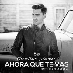 Christian Daniel-"Ahora que Te Vas" (Cover by: Anima Cormens)