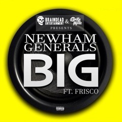 Newham Generals Ft Frisco | BIG