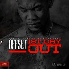 Offset (Migos) - First Day Out [Produced By Murda]
