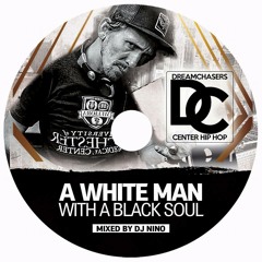 Dj Nino - White Man With A Black Soul   &  DreamChasers