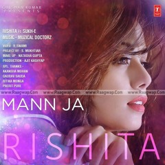 Mann Ja - Rishita ft Musical Doctorz
