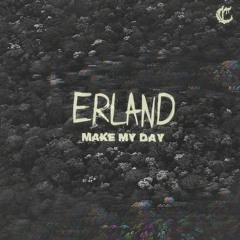 Erland - Make My Day