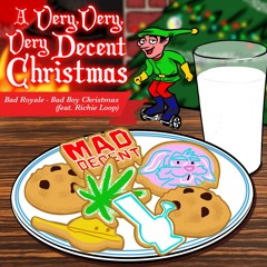 Bad Royale - Bad Boy Christmas (feat. Richie Loop)