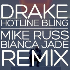 Drake - Hotline Bling (Mike Russ & Bianca Jade Remix) [Free Download]