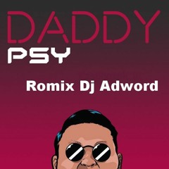 PSY - DADDY(feat. CL of 2NE1)(Dj Adword Romix)