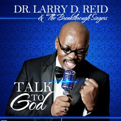 Talk To God by Larry D. Reid featuring his mom Ethelene Fleming-Reid (2013)
