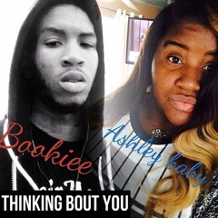 Bookie X Ashley Baby - THINKN BOUT YOU