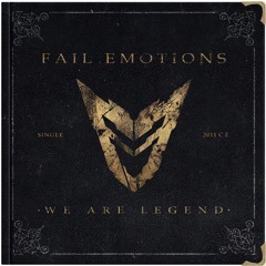 Fail Emotions - We Are Legend (Fatal FE Remix)