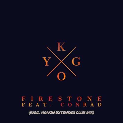 Kygo - Firestone Ft. Conrad Sewell (Raúl Vignon Extended Club Mix)