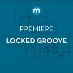Premiere: Locked Groove 'End'