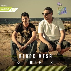 Warm UP - Universo Paralello - Set - Black Mesa