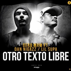 Otro Texto Libre-Gera MXM Ft Lil Supa + Dan Nigazz