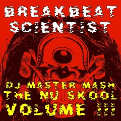 DJ Master Mash - The Nu Skool Volume 3 - Breakbeatscientist [FREE MP3 DOWNLOAD]