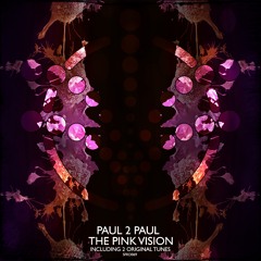 Paul2Paul - The Pink Vision (Original Mix)