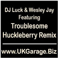 DJ Luck & Wesley Jay Feat: Troublesome - Huckleberry Remix (UNRELEASED)