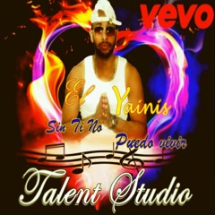 El Yainis - Sin Ti No Puedo Vivir (Talent Studio) El Charri Prod