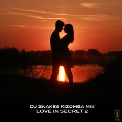 Dj Snakes Kizomba Mix - Love In Secret 2