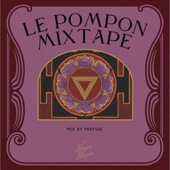 Le Pompon Mixtape (Mix by Parysee)
