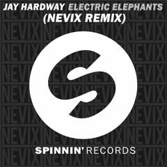 Jay Hardway - Electric Elephants (Nevix Remix)