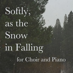 Softly, as the Snow in Falling