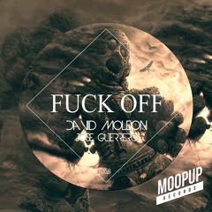 Moopup Digital 028 / David Moleon - Fuck Off # Jose Guerrero - Siberia #