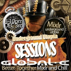 Underground Utopia Sessions (GlobalE)Dec3rd 2015