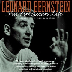 Leonard Bernstein: An American Life • Peabody Award-winning documentary | Excerpts