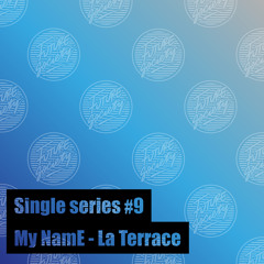 My NamE - La Terrace