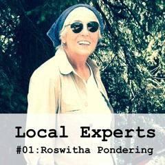 #01 Roswitha Pondering // LOCAL EXPERTS
